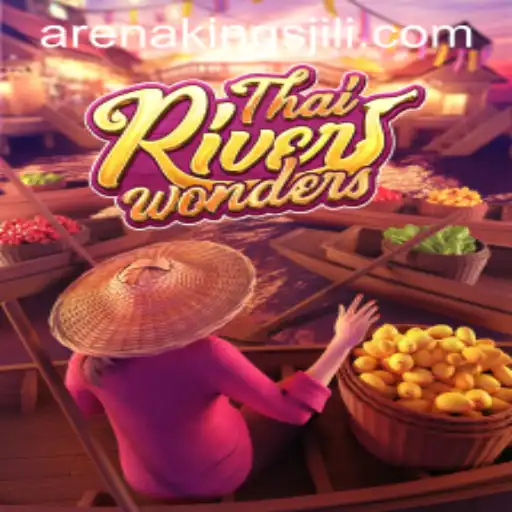 Exploring the Exciting World of ThaiRiverWonders: A Journey Through ArenaKings